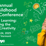 2025 Annual Early Childhood Education Conference Rhythms of Learning: Unlocking the Power of Creativity